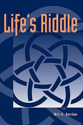 Life's Riddle - Amneus, Nils A