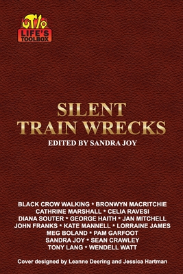 Life's Toolbox: Silent Train Wrecks - Joy, Sandra (Editor)