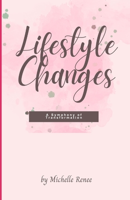 Lifestyle Changes: A Symphony of Transformation - Renee, Michelle
