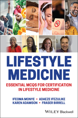 Lifestyle Medicine: Essential MCQs for Certification in Lifestyle Medicine - Monye, Ifeoma, and Ifezulike, Adaeze, and Adamson, Karen