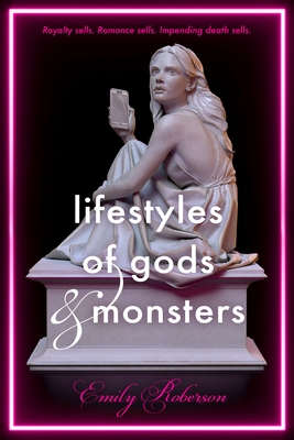 Lifestyles of Gods and Monsters - Roberson, Emily