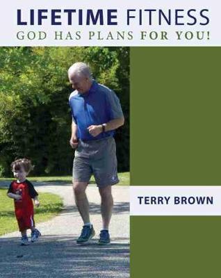 Lifetime Fitness: God Has Plans for You! - Brown, Terry