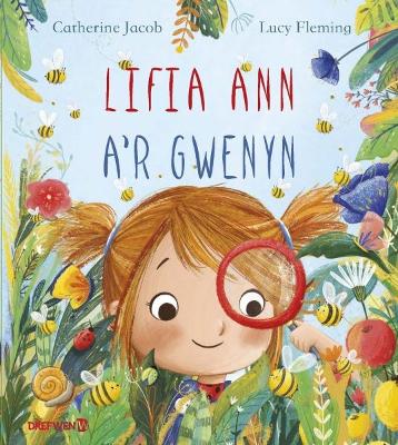 Lifia Ann a'r Gwenyn - Jacob, Catherine, and Fleming, Lucy (Editor)