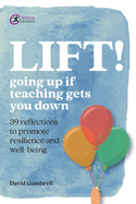 LIFT!: Going up if teaching gets you down