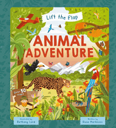 Lift-The-Flap Animal Adventure: With Over 50 Flaps