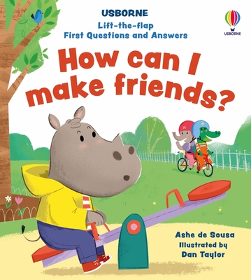 Lift-The-Flap First Questions and Answers How Can I Make Friends? - Sousa, Ashe de