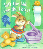 Lift the Lid, Use the Potty! - Ingle, Annie