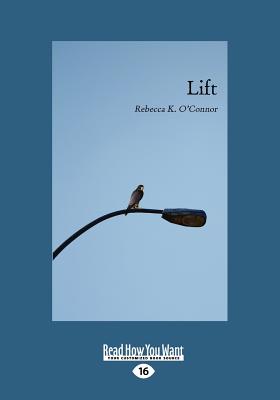 Lift - O'Connor, Rebecca K.