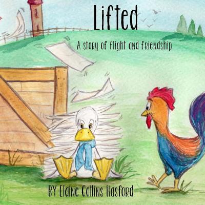Lifted: A story of flight and friendship - Hasford, Elaine Collins