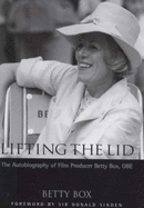 Lifting the Lid: The Autobiography of Film Producer, Betty Box