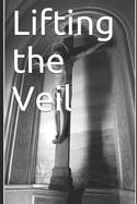 Lifting The Veil