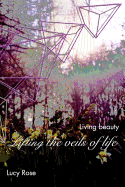 Lifting the veils of life: Living beauty