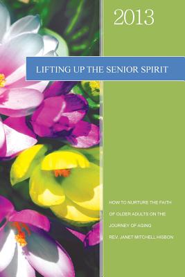 Lifting Up the Senior Spirit - Hisbon, Janet Mitchell, Rev.