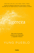 Ligereza: Deja Atrßs El Pasado, Conecta Con El Presente Y Expande El Futuro / Li Ghter. Let Go of the Past, Connect with the Present, and Expand the Future