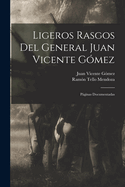 Ligeros Rasgos Del General Juan Vicente Gmez: Pginas Documentadas