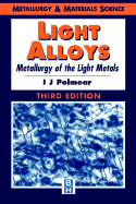 Light Alloys: Metallurgy of the Light Metals - Polmear, Ian