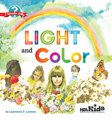 Light and Color: Putting the E in Stem Teaching and Learning - Lowery, Lawrence F
