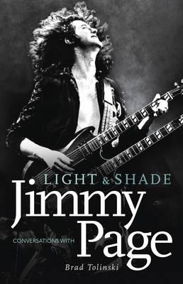 Light and Shade: Conversations with Jimmy Page - Tolinski, Brad