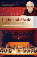 Light and Shade: Sketches from an Uncommon Life