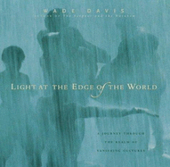 Light at the End of the World - Davis, Wade, Professor, PhD