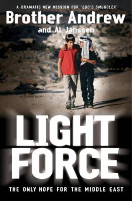 Light Force: The Last Hope for the Middle East - Andrew, Brother, and Janssen, Al