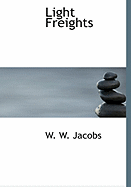 Light Freights - Jacobs, William Wymark, and Jacobs, W W