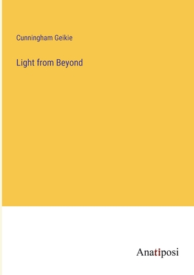 Light from Beyond - Geikie, Cunningham