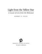 Light from the Yellow Star: A Lesson of Love from the Holocaust