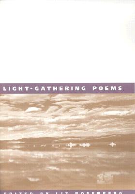 Light-Gathering Poems - Rosenberg, Liz
