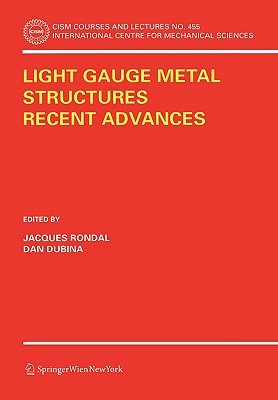 Light Gauge Metal Structures Recent Advances - Rondal, Jacques (Editor), and Dubina, Dan (Editor)