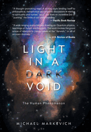 Light in a Dark Void: The Human Phenomenon