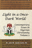 Light in a Once-Dark World: Contemporary Issues in Nigerian Christianity, Volume 3