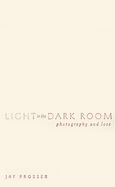 Light in Dark Room: Photography and Loss