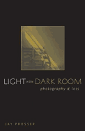 Light in the Dark Room: Photography and Loss