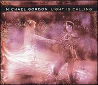 Light Is Calling - Michael Gordon