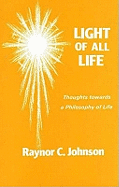 Light of All Life: Thoughts Towards a Philosophy of Life