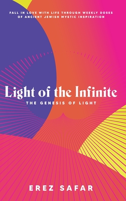 Light of the Infinite: The Genesis of Light - Safar, Erez