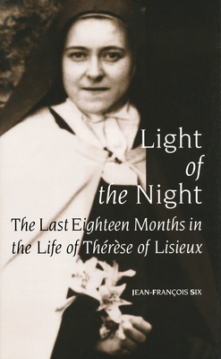 Light of the Night: The Last Eighteen Months in the Life of Th'r'se of Lisieux - Six, Jean-Francois