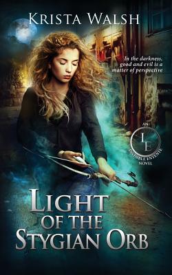 Light of the Stygian Orb - Walsh, Krista