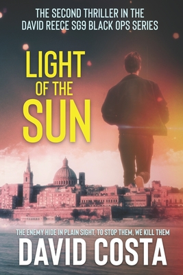 Light Of The Sun: The David Reece SG9 Black Ops Thrillers, Book 2 - Costa, David