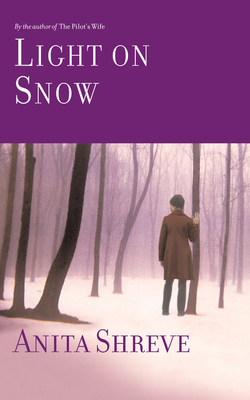 Light on Snow - Shreve, Anita, and Silverman, Alyson (Read by)