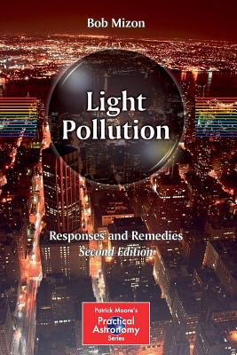 Light Pollution: Responses and Remedies - Mizon, Bob
