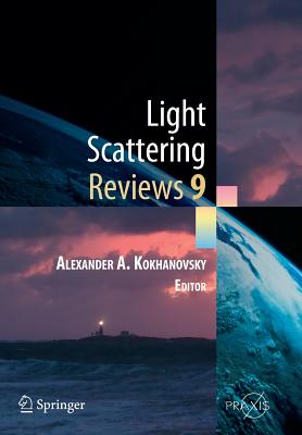 Light Scattering Reviews 9: Light Scattering and Radiative Transfer - Kokhanovsky, Alexander A (Editor)