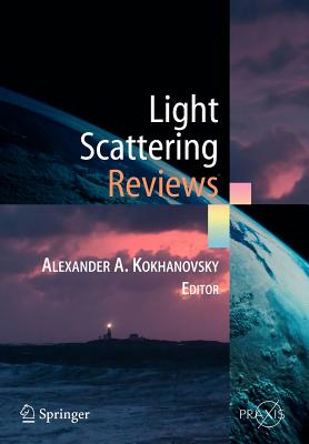 Light Scattering Reviews: Single and Multiple Light Scattering - Kokhanovsky, Alexander A (Editor)