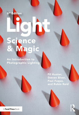 Light - Science & Magic: An Introduction to Photographic Lighting - Hunter, Fil, and Biver, Steven, and Fuqua, Paul