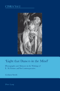 Light That Dances in the Mind: Photographs and Memory in the Writings of E. M. Forster and His Contemporaries