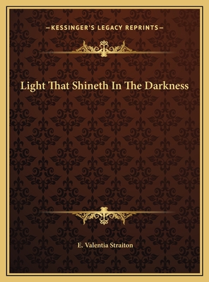 Light That Shineth in the Darkness - Straiton, E Valentia
