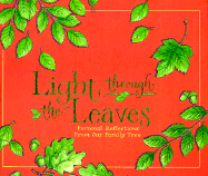 Light Through the Leaves: Reflections from Our Family Tree