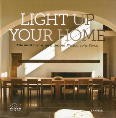 Light Up Your Home: The Most Inspiring Interiors - De Geyter, Eva
