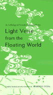 Light Verse from the Floating World: An Anthology of Premodern Japanese Senryu